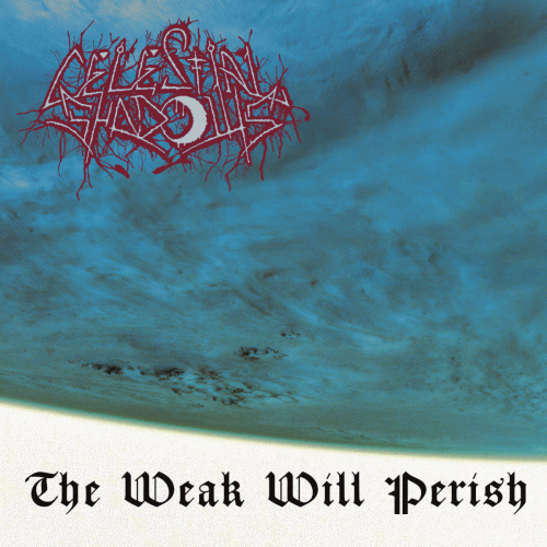 Celestial Shadows : The Weak Shall Perish